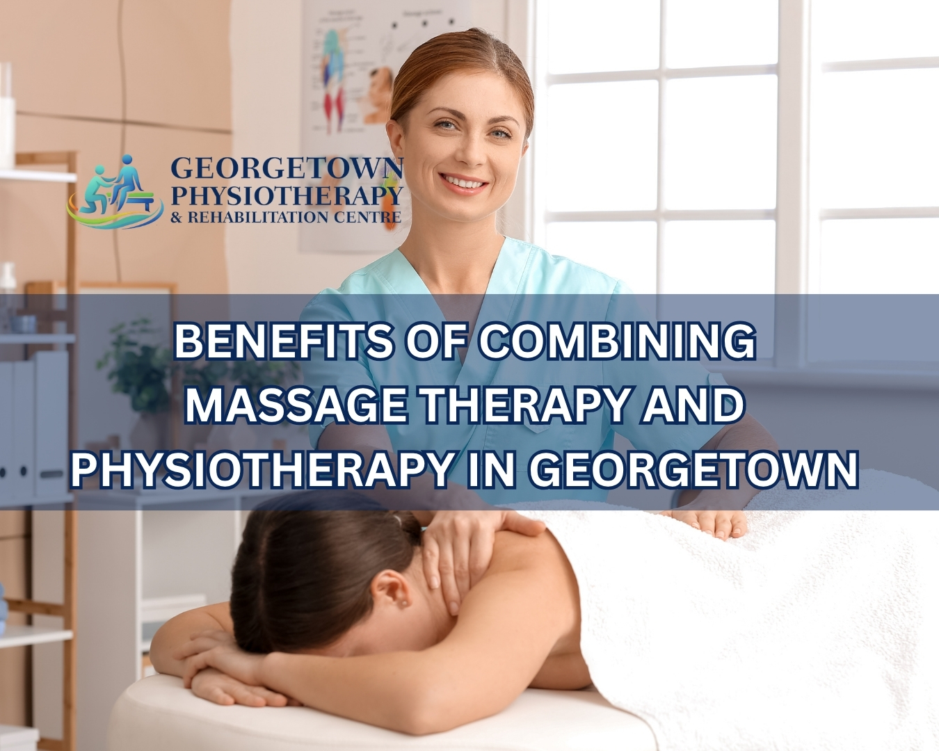 Patient receiving combined massage therapy and physiotherapy treatment in Georgetown rehabilitation clinic