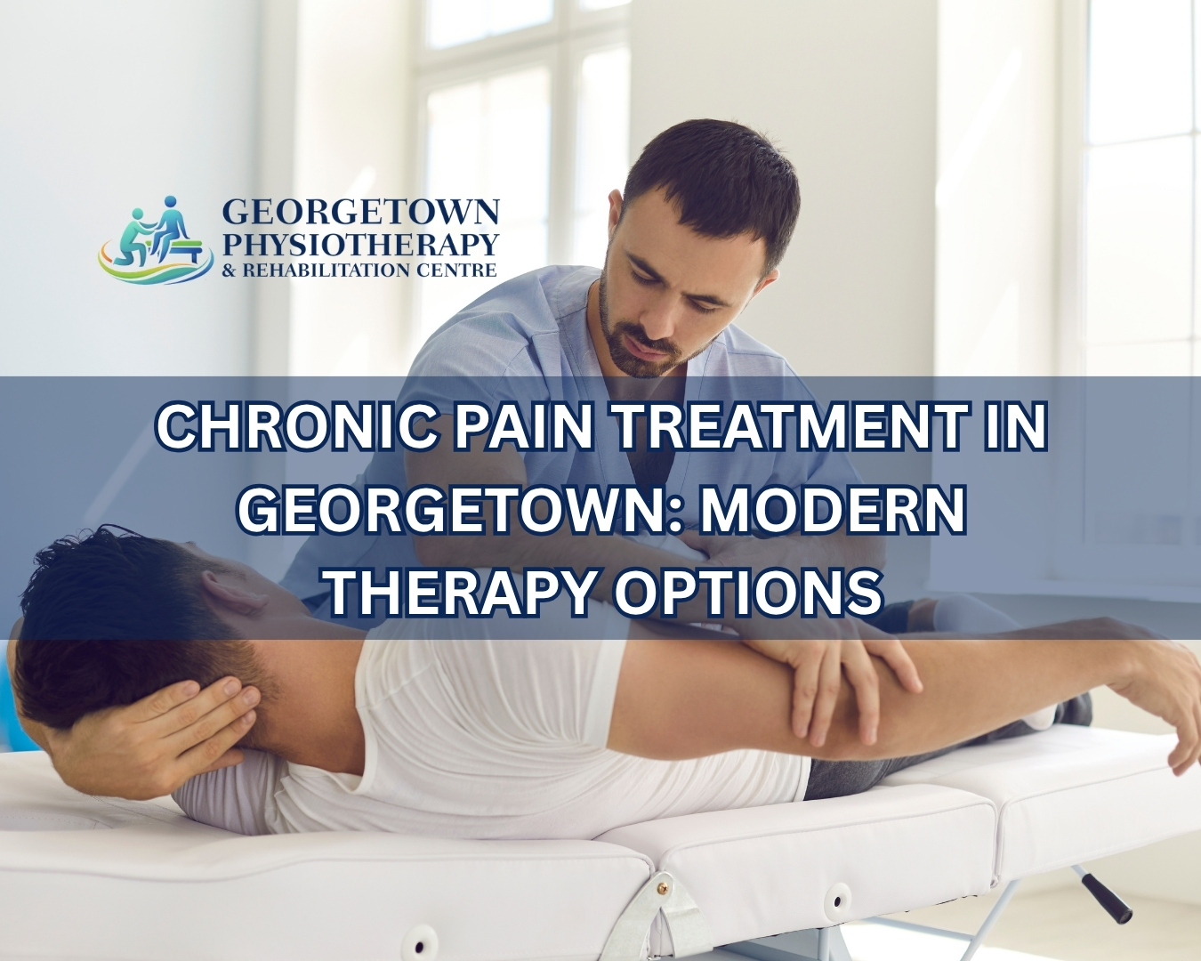 Patient receiving chronic pain rehabilitation treatment at Georgetown physiotherapy clinic
