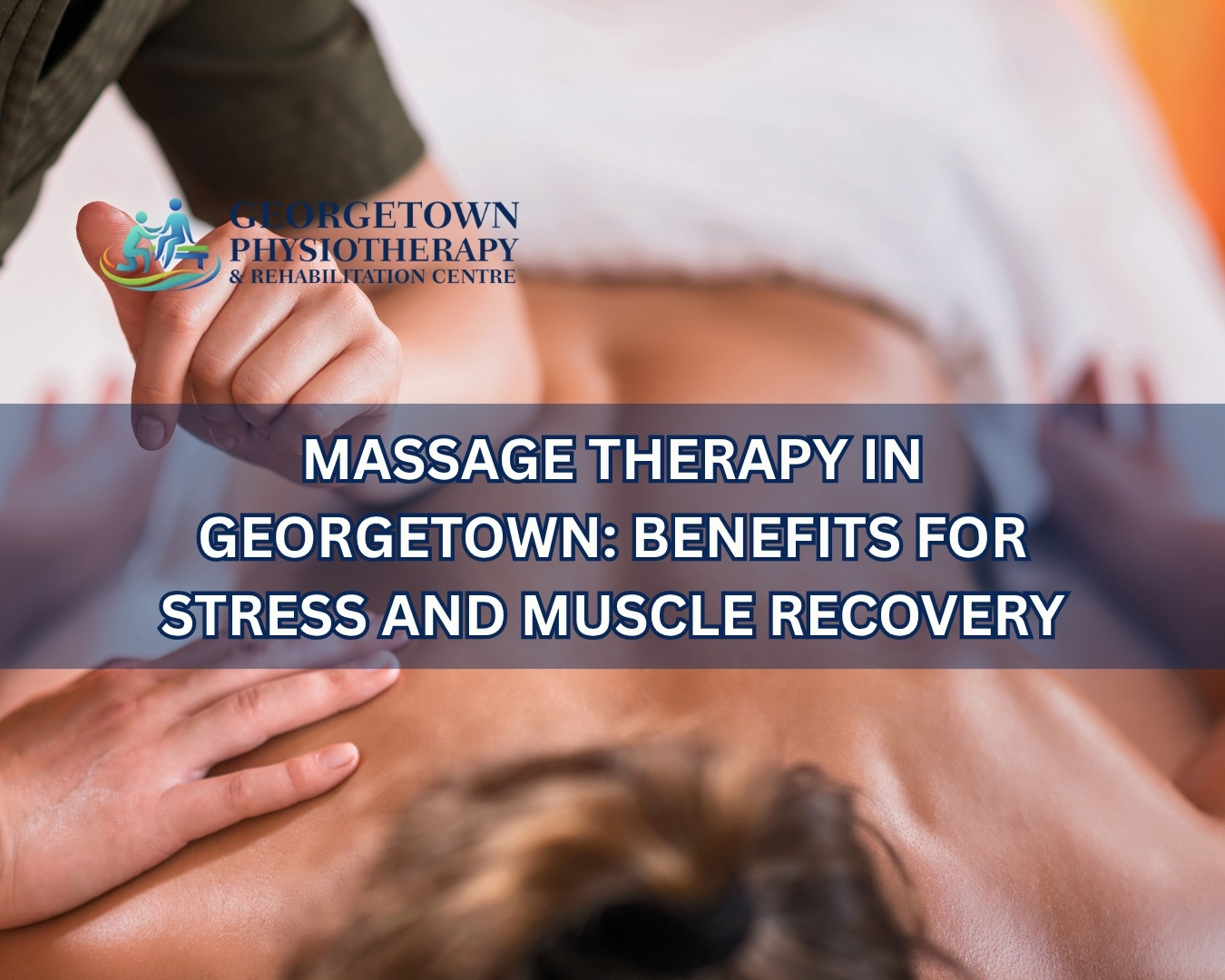 Professional massage therapy treatment for muscle recovery and stress relief in Georgetown