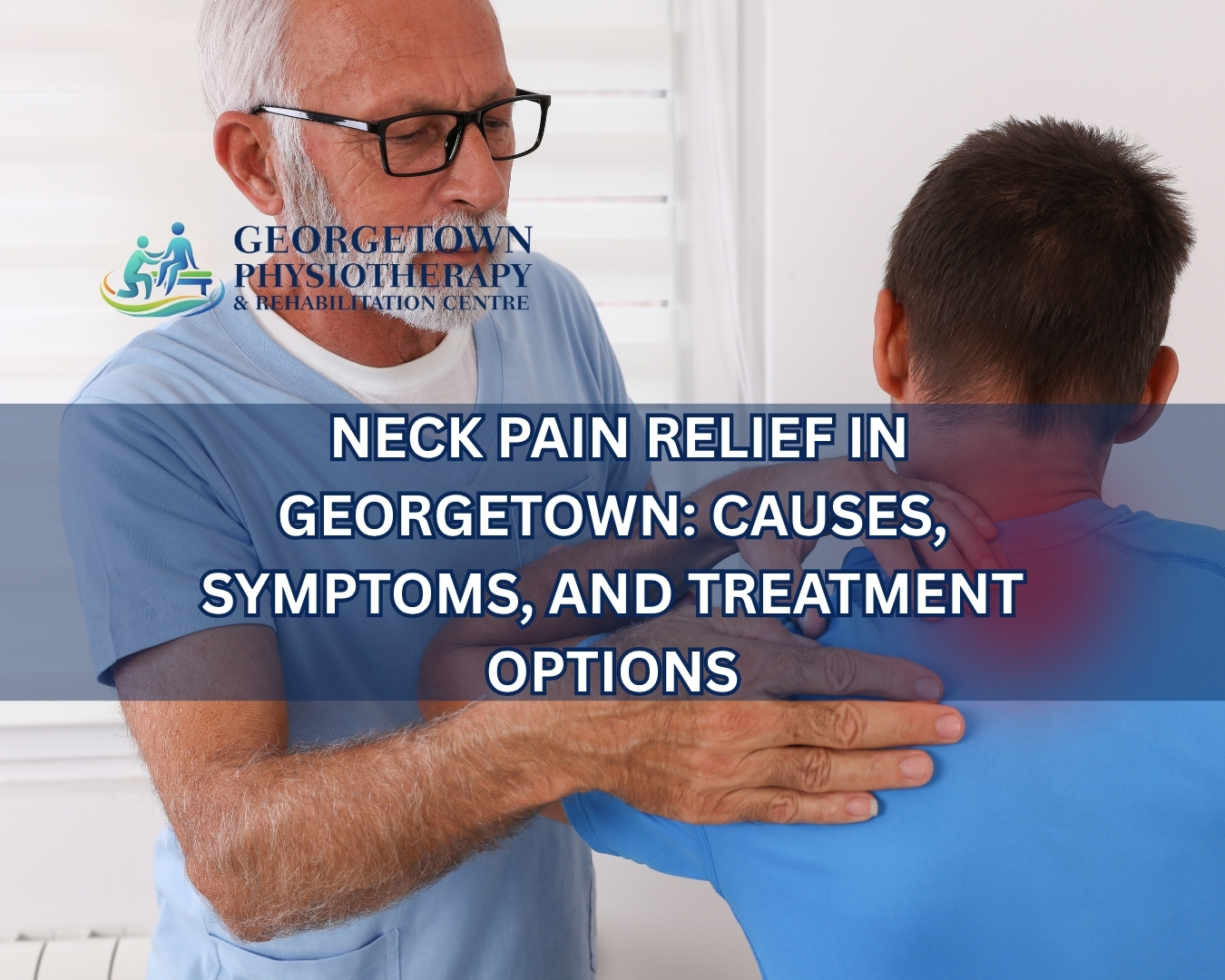 Patient receiving neck pain treatment and physiotherapy at Georgetown Physiotherapy & Rehabilitation Centre