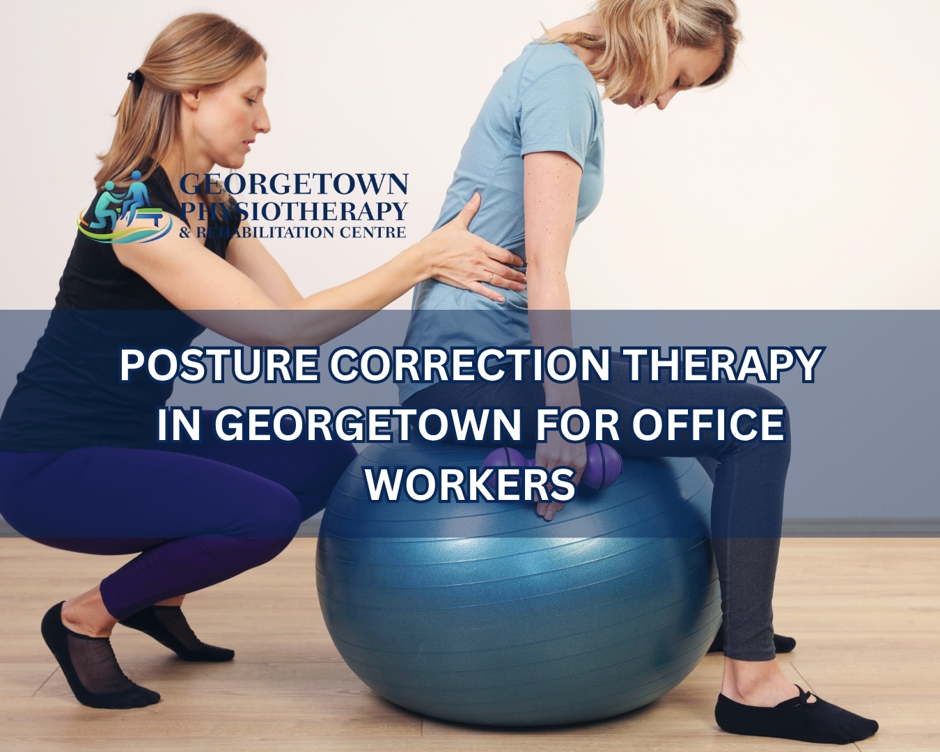 Office worker receiving posture correction physiotherapy treatment for neck and back pain in Georgetown