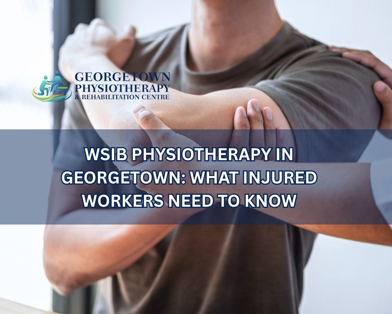 Injured worker receiving physiotherapy treatment through a WSIB rehabilitation program in Georgetown